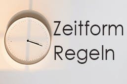 Die Zeitformen ~ Regeln der 6 Zeitformen im Deutschen