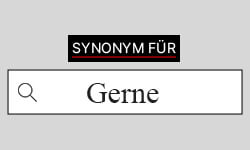 Gerne Synonyme-01