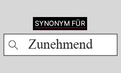 Zunehmend-Synonyme-01