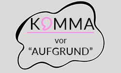 Komma-vor-aufgrund-01