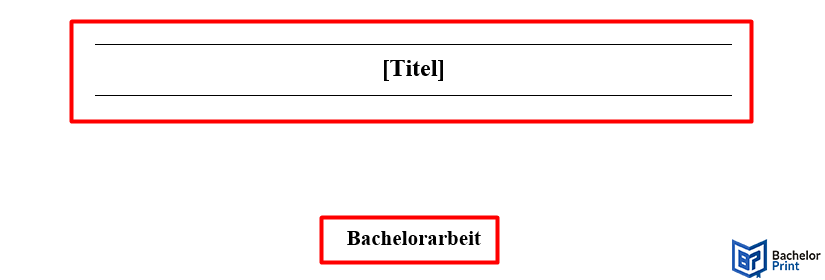 Deckblatt Bachelorarbeit - Titel und Art der Arbeit gestalten